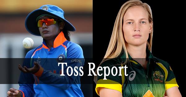 महिला विश्व कप: भारत बनाम ऑस्ट्रेलिया: ऑस्ट्रेलिया ने टॉस जीता पहले गेंदबाज़ी करने का फैसला किया 1