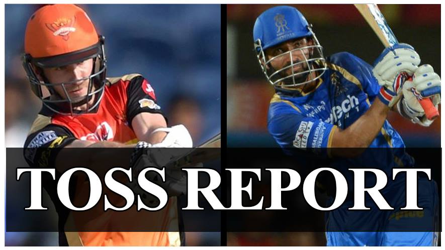 RRvsSRH: TOSS REPORT: सनराइजर्स हैदराबाद ने जीता टॉस, दोनों टीमों ने इन ग्यारह खिलाड़ियों को दी जगह 1