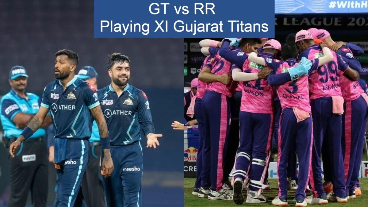 IPL 2022 GT vs RR Predicted Playing XI Gujarat Titans