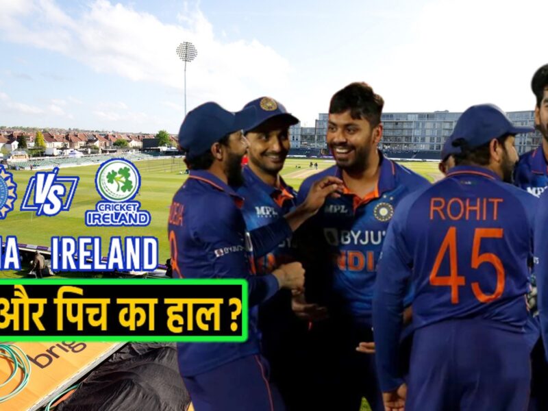 IRE vs IND 1st T20 Weather Pitch Report